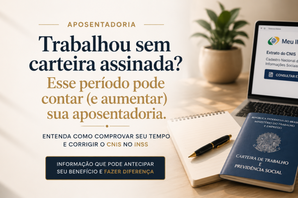 Trabalho sem carteira assinada pode contar para aposentadoria no INSS